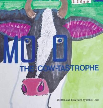 Hardcover Moo The Cow-tastrophe: (As It Was and So It Is) Book