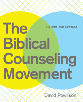 Paperback The Biblical Counseling Movement: History and Context Book