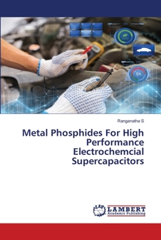 Paperback Metal Phosphides For High Performance Electrochemcial Supercapacitors Book