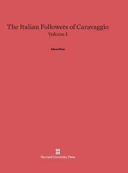 Hardcover The Italian Followers of Caravaggio, Volume I Book