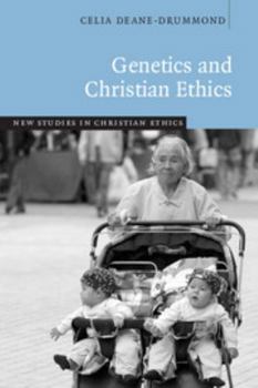 Genetics and Christian Ethics (New Studies in Christian Ethics) - Book  of the New Studies in Christian Ethics