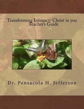 Paperback Transforming Intimacy: Christ in You Teacher's Guide Book