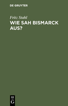 Hardcover Wie sah Bismarck aus? [German] Book