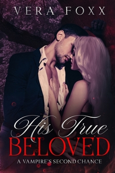 Paperback His True Beloved: A Vampire's Second Chance Book