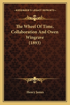 Paperback The Wheel Of Time, Collaboration And Owen Wingrave (1893) Book