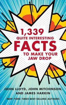 Hardcover 1,339 Quite Interesting Facts to Make Your Jaw Drop Book
