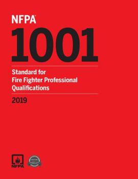 NFPA 1001 - Standard for Fire Fighter Professional Qualifications, 2019 edition