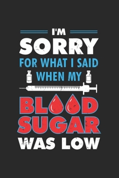 I' m Sorry what i Said: Blutzucker Kalender/ Notizbuch  I Kalender 2020-2021 DIN  A5 136 Seiten Blutzuckertagebuch I Insulin Kalender I ... ! Geschenk für Diabetiker, (German Edition)