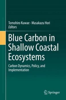 Hardcover Blue Carbon in Shallow Coastal Ecosystems: Carbon Dynamics, Policy, and Implementation Book