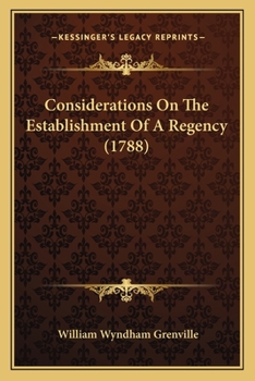 Paperback Considerations On The Establishment Of A Regency (1788) Book