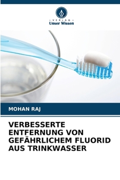 Paperback Verbesserte Entfernung Von Gefährlichem Fluorid Aus Trinkwasser [German] Book