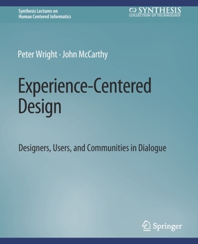 Paperback Experience-Centered Design: Designers, Users, and Communities in Dialogue Book