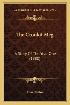 Paperback The Crookit Meg: A Story Of The Year One (1880) Book