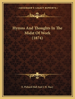 Paperback Hymns And Thoughts In The Midst Of Work (1874) Book