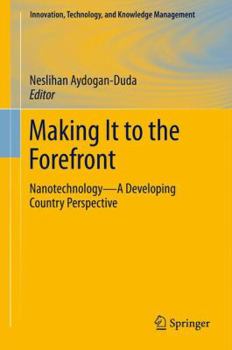 Paperback Making It to the Forefront: Nanotechnology--A Developing Country Perspective Book