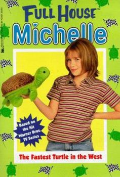 The Fastest Turtle In The West (Full House: Michelle, #25) - Book #25 of the Full House: Michelle