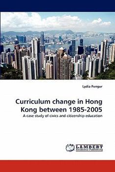 Paperback Curriculum Change in Hong Kong Between 1985-2005 Book
