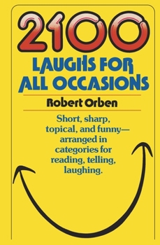 Paperback 2100 Laughs for All Occasions: Short, Sharp, Topical, and Funny--Arranged in Categories for Reading, Telling, Laughing Book