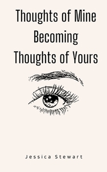 Paperback Thoughts of Mine Becoming Thoughts of Yours Book