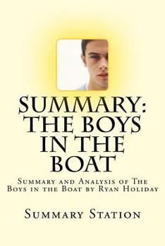 Paperback The Boys in the Boat: Summary and Analysis of The Boys in the Boat by Ryan Holiday Book