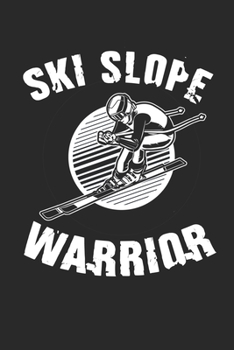 Trainingsbuch für Skifahrer: Stetige Verbesserung mit diesem Trainigstagebuch ? Vorlage für über 100 Trainigstage ? Planen, üben, umsetzen ? 6x9 Format ? Motiv: Ski slope warrior 4 (German Edition)