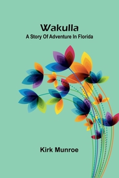 Wakulla: A Story of Adventure in Florida