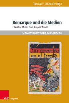 Remarque Und Die Medien: Literatur, Musik, Film, Graphic Novel
