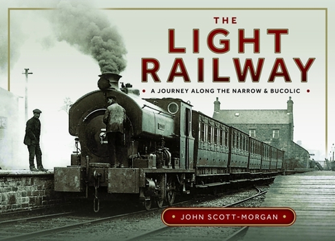 Hardcover The Light Railway: A Journey Along the Narrow and Bucolic Book
