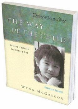 Paperback The Way of the Child: Resource Booklet: Reproducible Pages for the Way of the Child Sessions Book