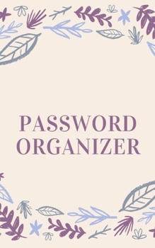 Password Organizer: Keep your usernames, passwords, social info, web addresses and security questions in one. So easy & organized