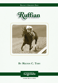 Ruffian: Thoroughbred Legends (Thoroughbred Legends, Number 13) - Book #13 of the Thoroughbred Legends