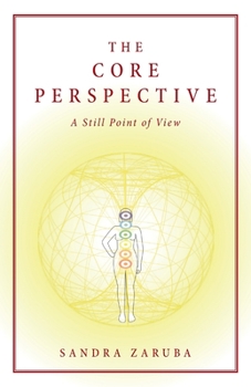 Paperback The Core Perspective: A Still Point of View Book