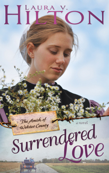 Surrendered Love - Book #2 of the Amish Of Webster County