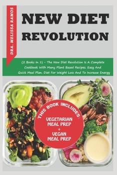 Paperback New Diet Revolution: (2 Books In 1) - The New Diet Revolution Is A Complete Cookbook With Many Plant Based Recipes. Easy And Quick Meal Pla Book