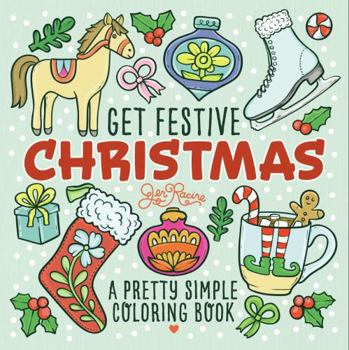 Get Festive Christmas: A Pretty Simple Coloring Book for Teens & Adults