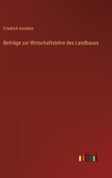 Hardcover Beiträge zur Wirtschaftslehre des Landbaues [German] Book