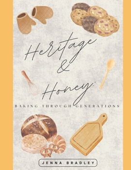 Paperback Heritage & Honey: Baking Through Generations Book