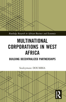 Paperback Multinational Corporations in West Africa: Building Decentralized Partnerships Book