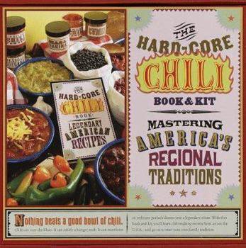 Paperback The Hard Core Chili: Mastering America's Regional Traditions Book