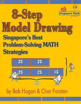 Paperback 8-Step Model Drawing: Singapore's Best Problem-Solving Math Strategies Book