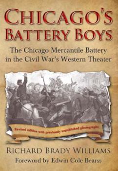 Paperback Chicago's Battery Boys: The Chicago Mercantile Battery in the Civil War's Western Theater Book