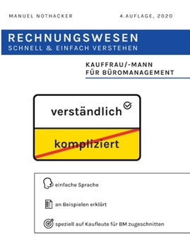 Rechnungswesen schnell & einfach verstehen: Kauffrau / Kaufmann für Büromanagement, Bürokauffrau / Bürokaufmann, Kauffrau / Kaufmann für Bürokommunikation