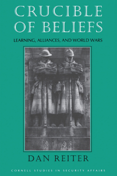 Paperback Crucible of Beliefs: Learning, Alliances, and World Wars Book