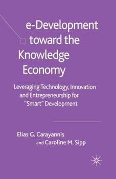 Paperback E-Development Toward the Knowledge Economy: Leveraging Technology, Innovation and Entrepreneurship for Smart Development Book