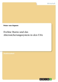 Paperback Eveline Burns und das Alterssicherungssystem in den USA [German] Book