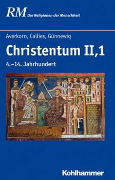 Hardcover Christentum Ii,1: 4.-14. Jahrhundert [German] Book