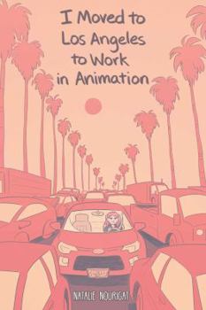Paperback I Moved to Los Angeles to Work in Animation Book