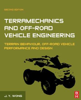 Hardcover Terramechanics and Off-Road Vehicle Engineering: Terrain Behaviour, Off-Road Vehicle Performance and Design Book