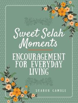 Paperback Sweet Selah Moments: Encouragement for Everyday Living Book