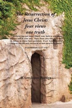 Paperback Resurrection of Jesus Christ: Four Views, One Truth Book